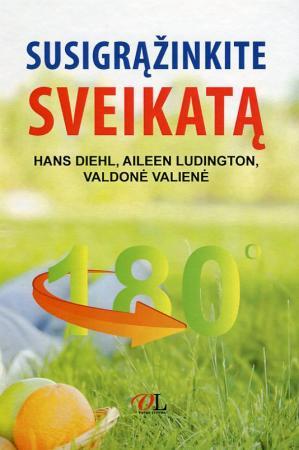Diehl H. Ludington A. Valienė V. Susigrąžinkite sveikatą