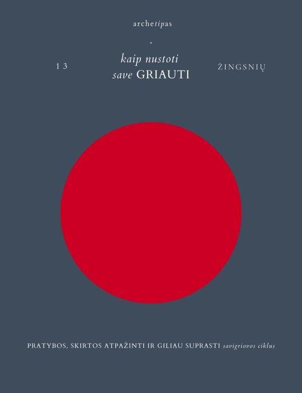 Šeibokaitė D. Raciūtė R 13 žingsnių kaip nustoti save griauti