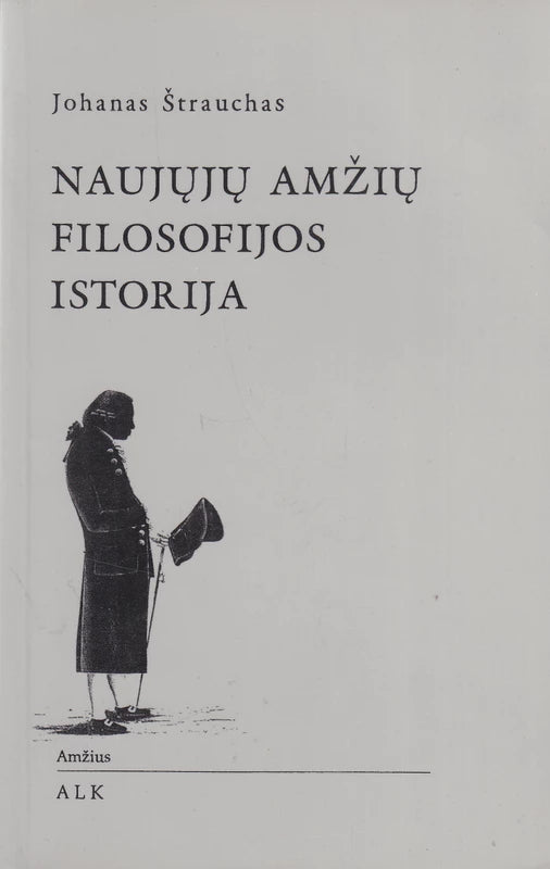 Štrauchas J. Naujųjų amžių filosofijos istorija