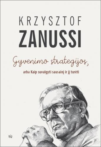 Zanussi K. Gyvenimo strategijos, arba Kaip suvalgyti sausainį ir jį turėti
