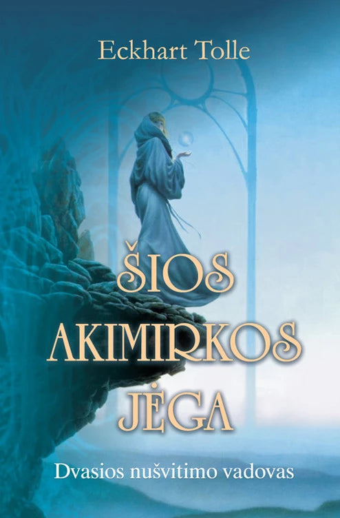 Tolle E. Šios akimirkos jėga