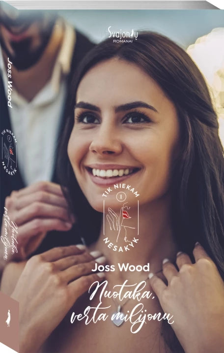 Tik niekam nesakyk ( 2 knygos ). 1. Wood J. Nuotaka, verta milijonų 2. Booth K. Įkalinta su milijardieriumi