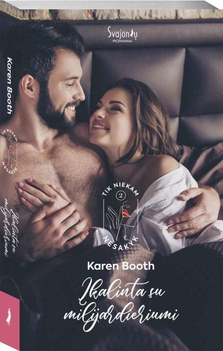 Tik niekam nesakyk ( 2 knygos ). 1. Wood J. Nuotaka, verta milijonų 2. Booth K. Įkalinta su milijardieriumi