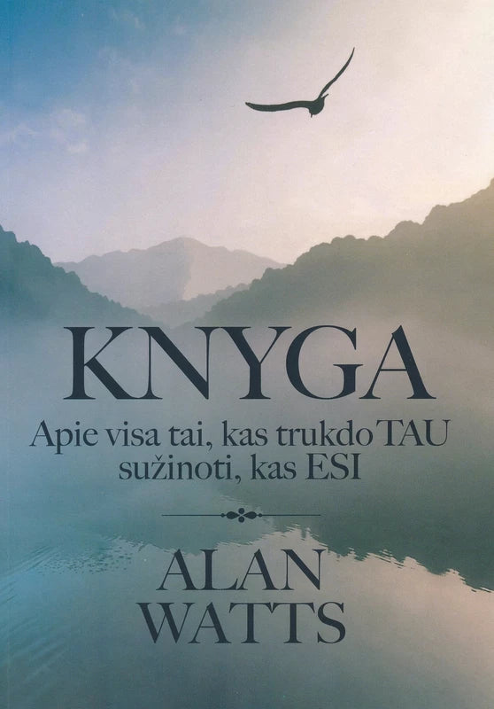 Watts A.  Knyga apie visa tai, kas trukdo TAU sužinoti, kas ESI