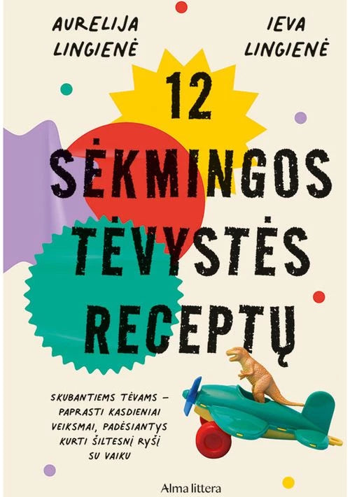 Lingienė A. Lingienė I. 12 sėkmingos tėvystės receptų