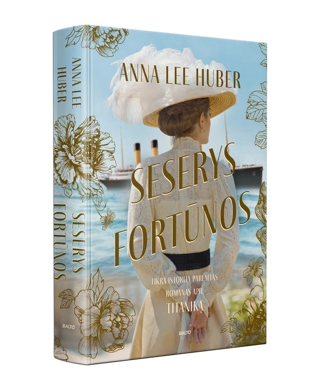 Huber A.L. Seserys Fortūnos. Tikra istorija paremtas romanas apie „Titaniką“