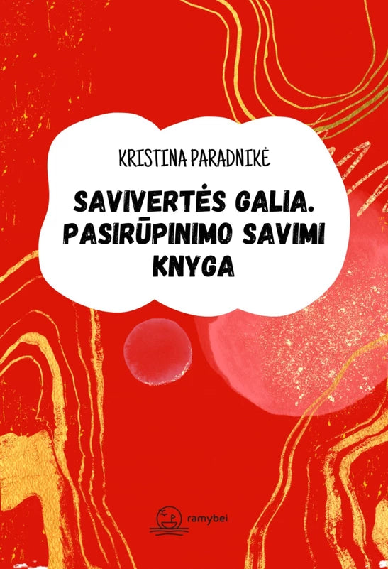 Paradnikė K. Savivertės galia. Pasirūpinimo savimi knyga