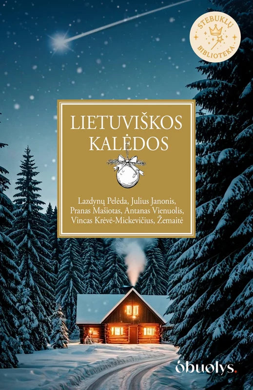 Krėvė-Mickevičius V. Žemaitė. Lazdynų Pelėda. Janonis J. Lietuviškos Kalėdos. Šviesos ir gerumo kupinos istorijos iš lietuvių klasikos