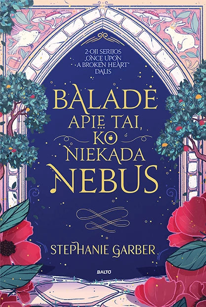 Garber S. Once Upon a Broken Heart 2. Baladė apie tai, ko niekada nebus