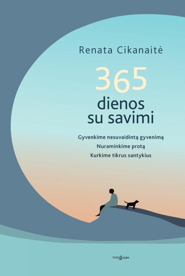 Cikanaitė  R. 365 dienos su savimi