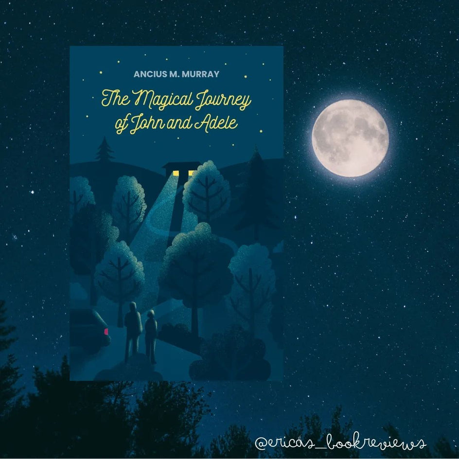 Ancius M. Murray. The Magical Journey of John and Adele