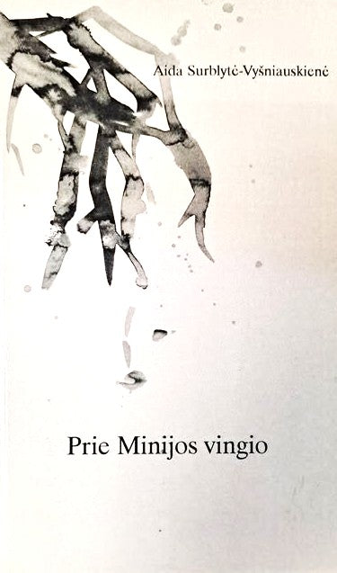 Surblytė – Vyšniauskienė A. Prie Minijos vingio