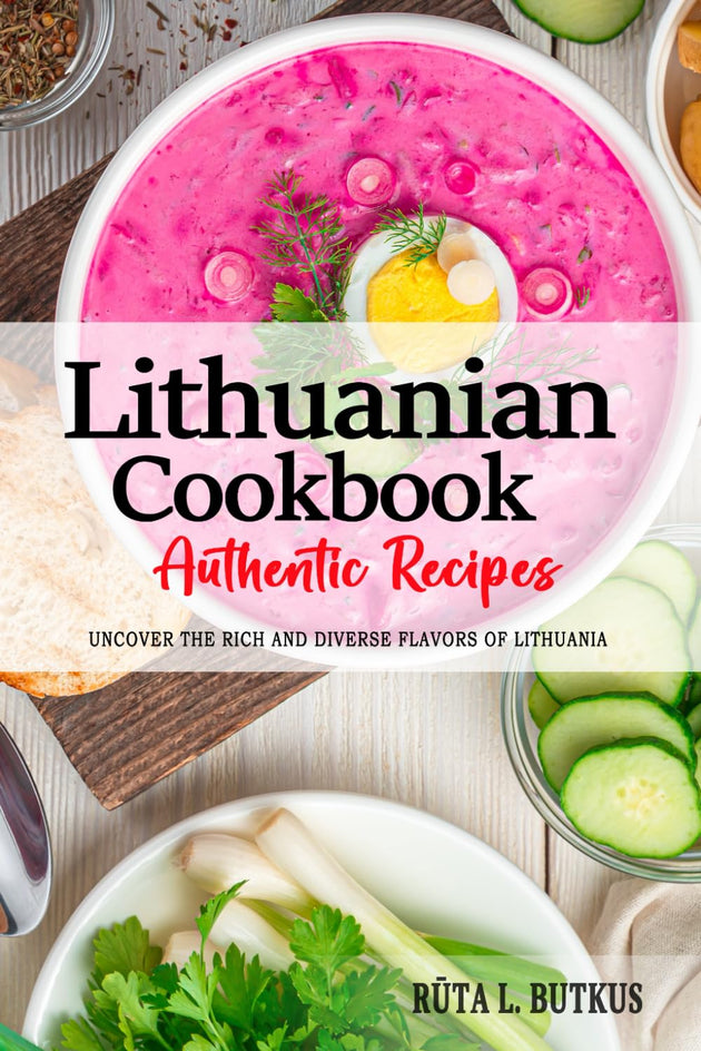 Butkus R.L. Lithuanian Cookbook - Uncover the Rich and Diverse Flavors of Lithuania