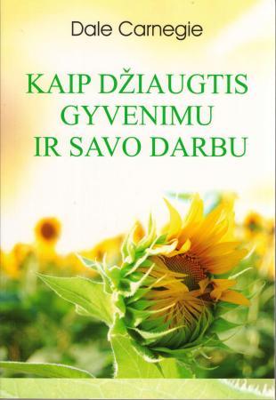 Carnegie D. Kaip džiaugtis gyvenimu ir savo darbu