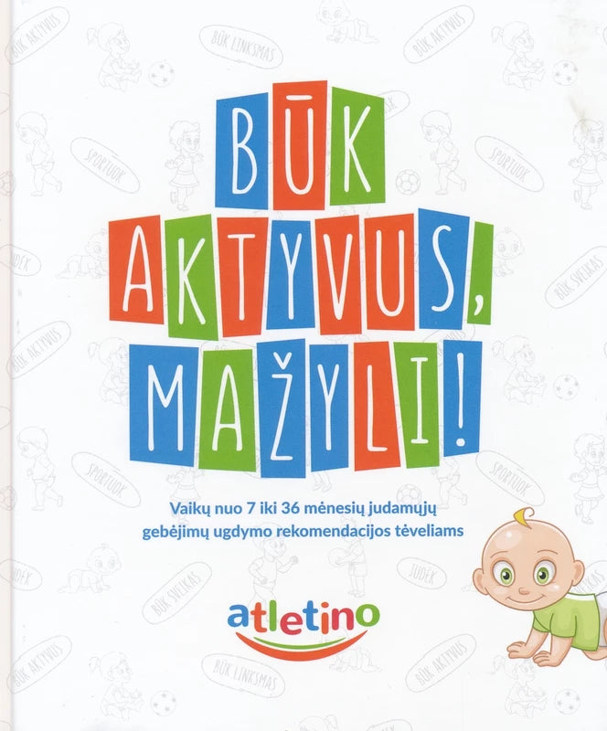 Būk aktyvus, mažyli!
