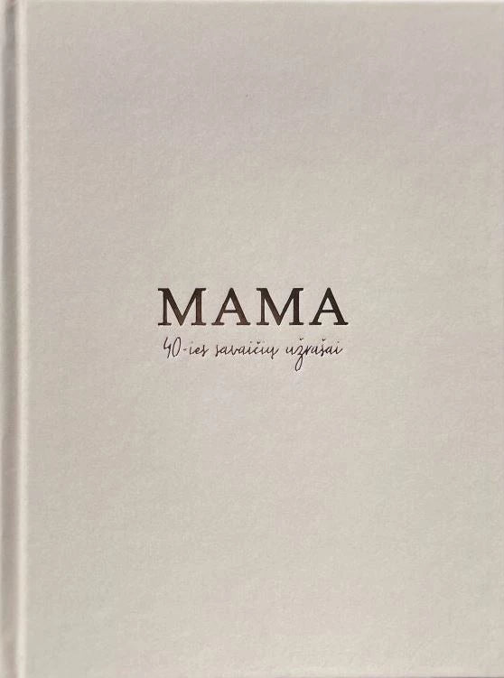 Kūdikio albumas. Skarulskienė G. MAMA. 40-ies savaičių užrašai