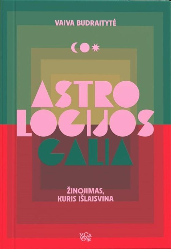 Budraitytė V. Astrologijos galia. Žinojimas, kuris išlaisvina