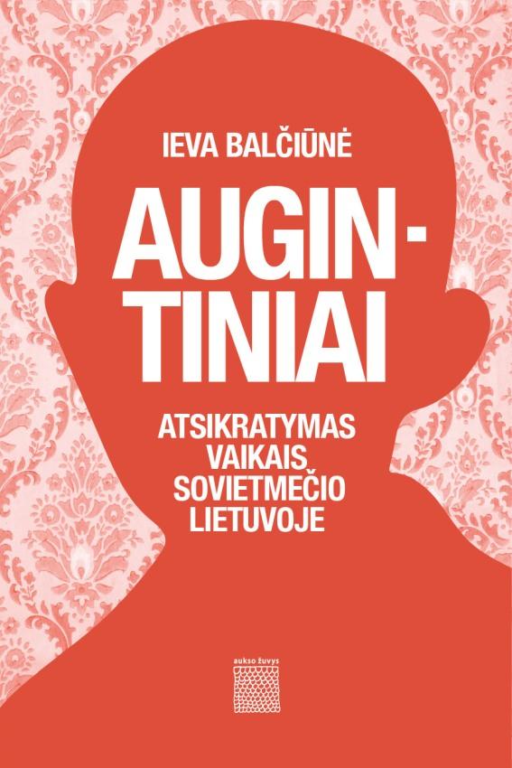 Balčiūnė I. Augintiniai. Atsikratymas vaikais sovietmečio Lietuvoje