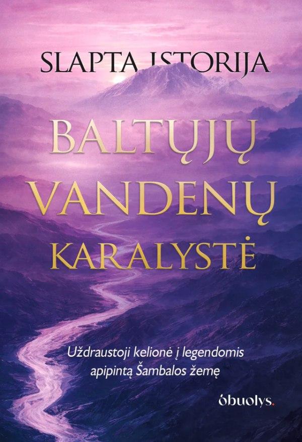 Baltųjų vandenų karalystė. Slapta istorija