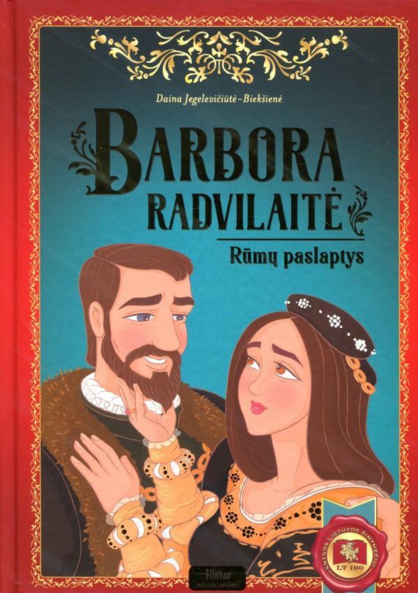 Jegelevičiūtė-Biekšienė D. Barbora Radvilaitė. Rūmų paslaptys