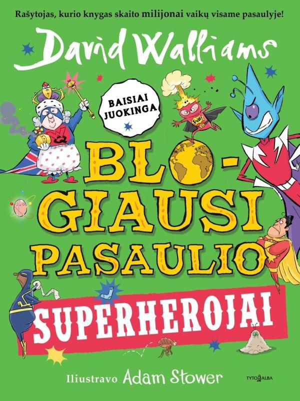 Walliams D. Blogiausi pasaulio superherojai