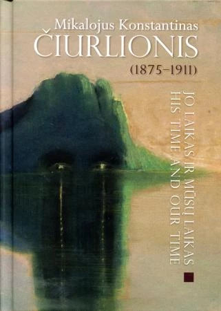 Sud. Daunoravičienė G., Povilionienė R. Mikalojus Konstantinas Čiurlionis (1875-1911)