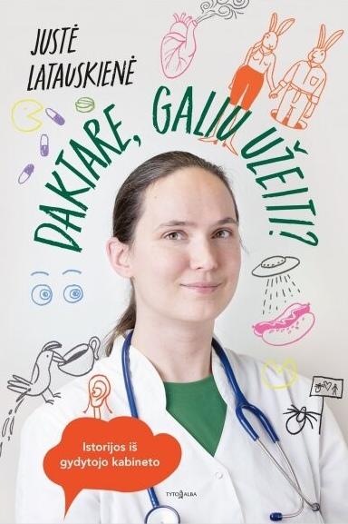 Latauskienė J. Daktare, galiu užeiti? Istorijos iš gydytojo kabineto