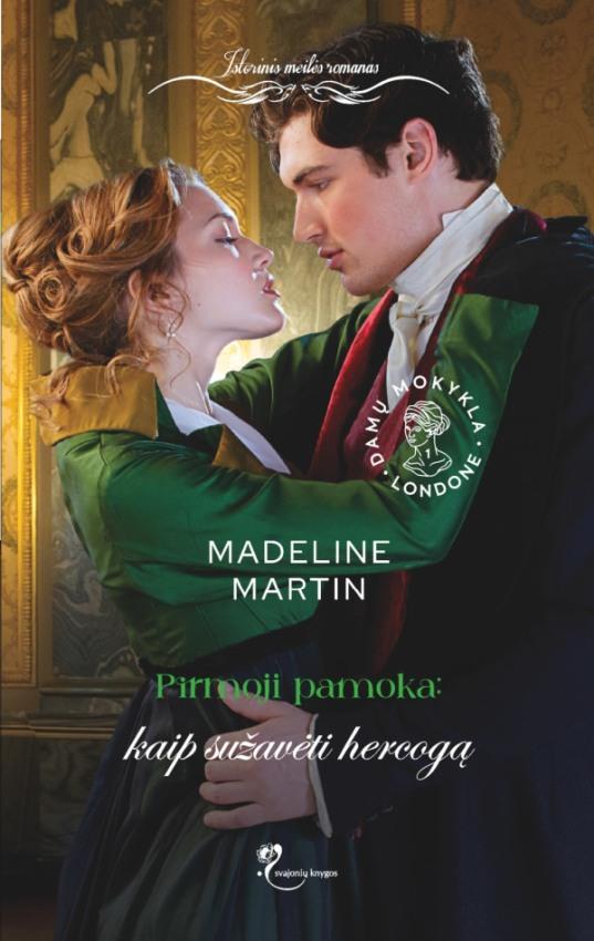 Martin M. Damų mokykla Londone 1. Kaip sužavėti hercogą