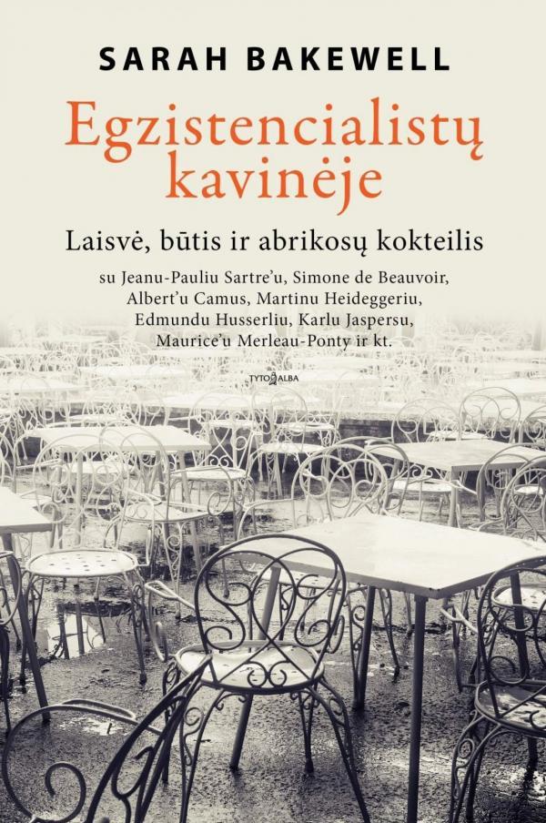 Bakewell S. Egzistencialistų kavinėje