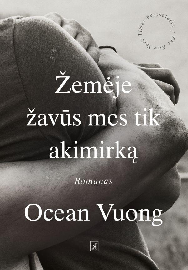 Vuong O. Žemėje žavūs mes tik akimirką