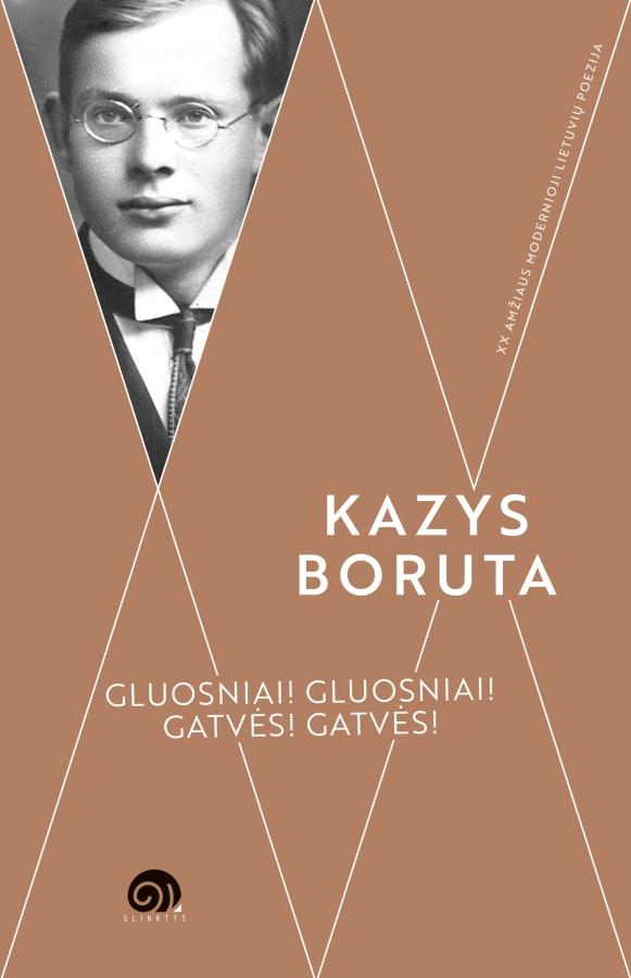 Boruta K. Gluosniai! Gluosniai! Gatvės! Gatvės!