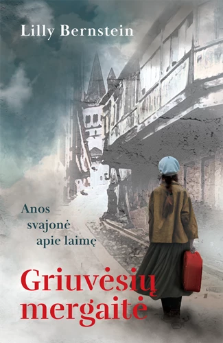 Bernstein L. Griuvėsių mergaitė. Anos svajonė apie laimę