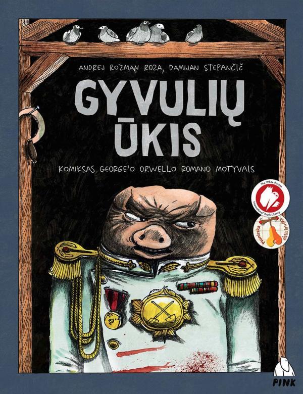 Rozman R. A. Stepančič D. Gyvulių ūkis. Komiksas George‘o Orwello romano motyvais