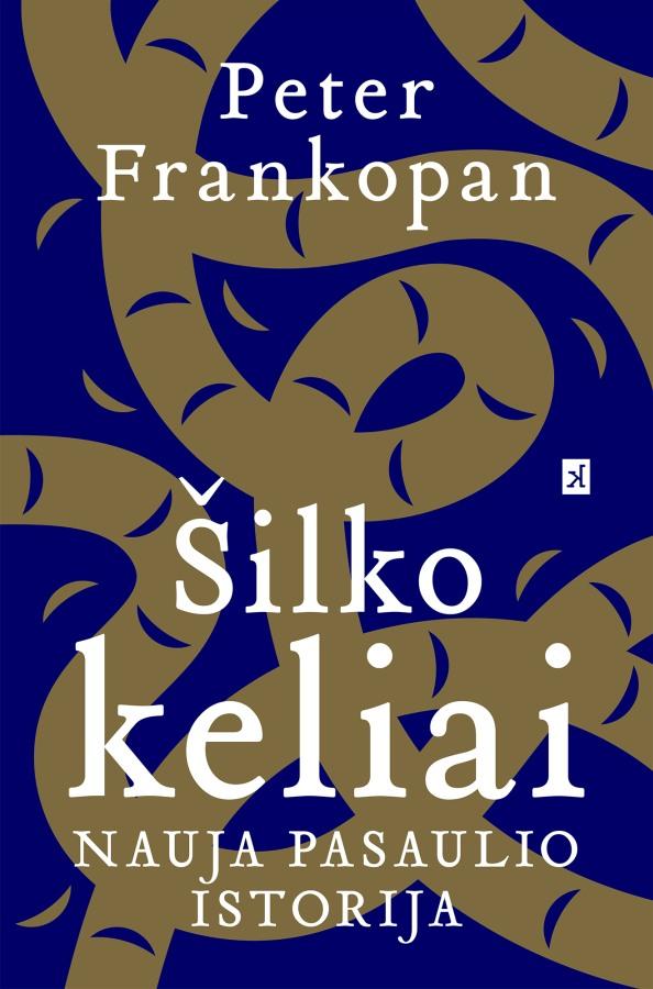 Frankopan P. Šilko keliai. Nauja pasaulio istorija