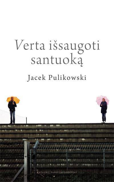 Pulikowski J. Verta išsaugoti santuoką
