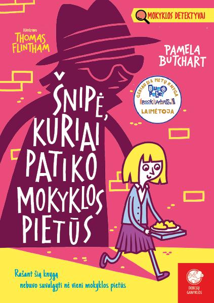 Butchart P. Mokyklos detektyvai 1. Šnipė, kuriai patiko mokyklos pietūs