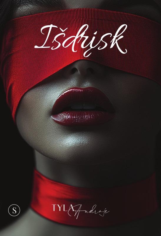 Tyla Audroje. Išdrįsk