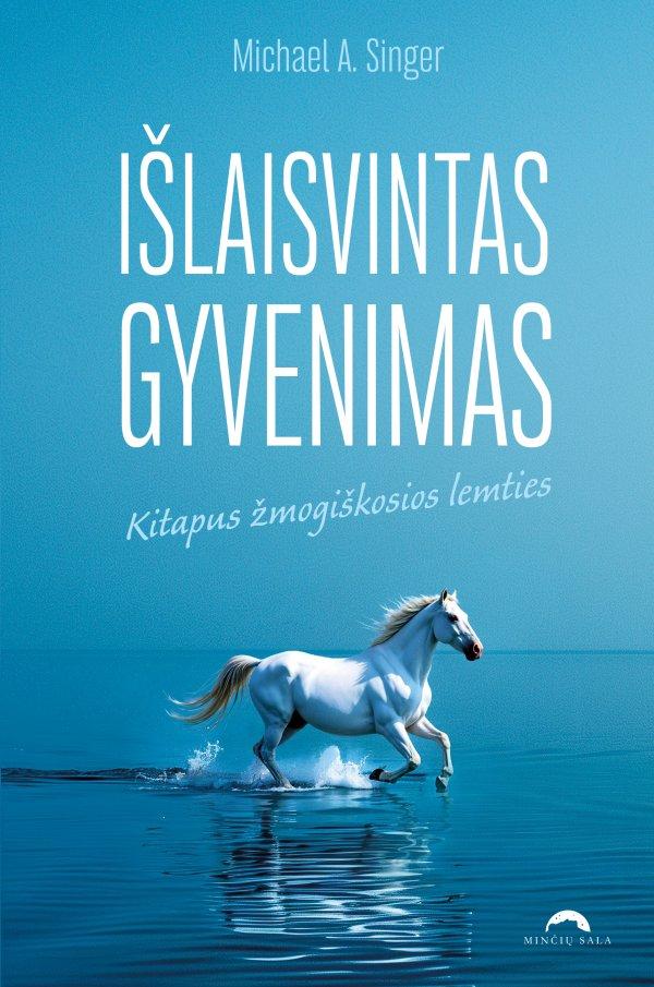 Singer M.A. Išlaisvintas gyvenimas. Kitapus žmogiškosios lemties