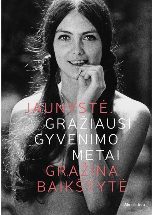 Baikštytė G. Jaunystė. Gražiausi gyvenimo metai