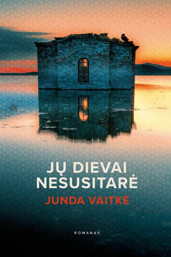 Vaitkė J. Jų dievai nesusitarė