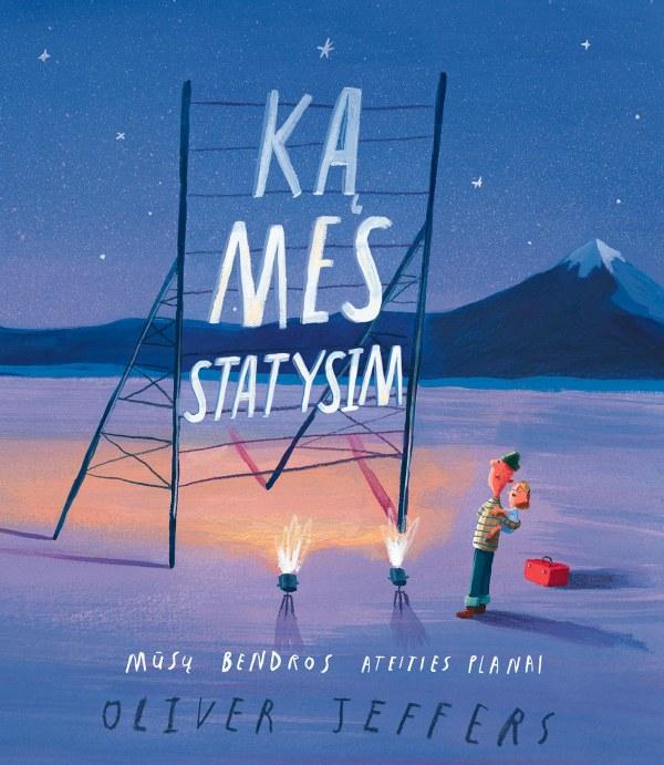 Jeffersas O. Ką mes statysim. Mūsų bendros ateities planai