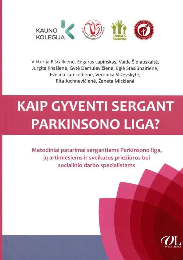 Autorių kolektyvas. Kaip gyventi sergant Parkinsono liga?