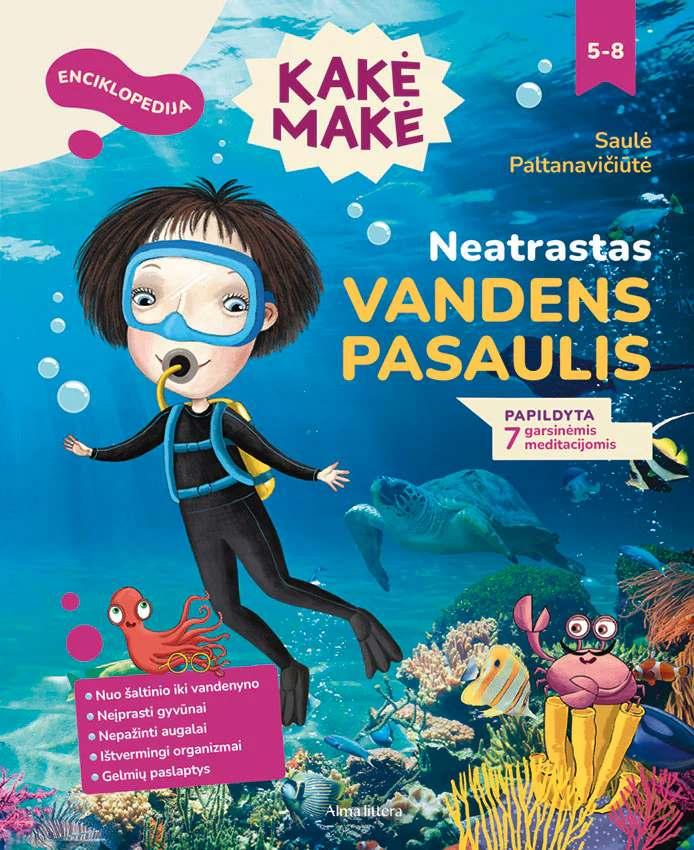 Paltanavičiūtė S. Kakė Makė. Enciklopedija. Neatrastas vandens pasaulis