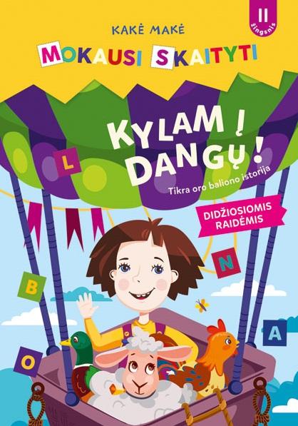 Kakė Makė. Mokausi skaityti. Kylam į dangų! Tikra oro baliono istorija. Antras žingsnis