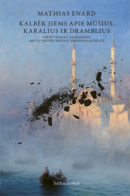 Enard M. Kalbėk jiems apie mūšius, karalius ir dramblius