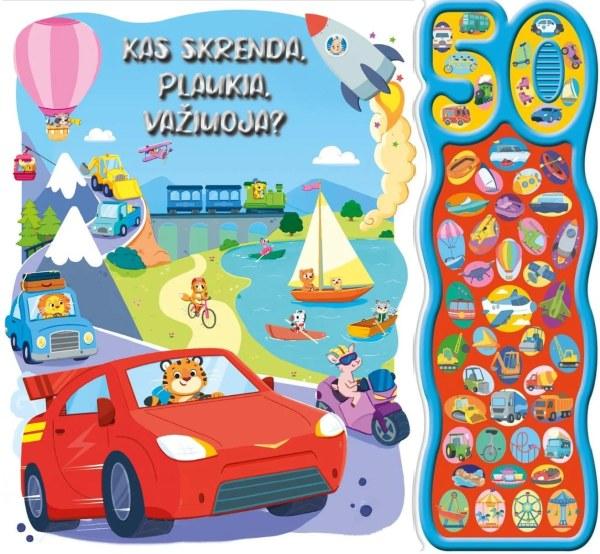 Knygelė su 50 įvairių garsų. Kas skrenda, plaukia, važiuoja?