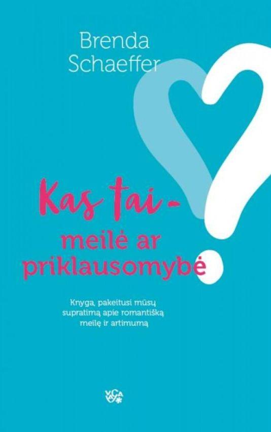 Schaeffer B. Kas tai - meilė ar priklausomybė