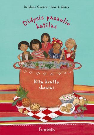 Godart D. Guery L. Didysis pasaulio katilas. Kitų kraštų skoniai