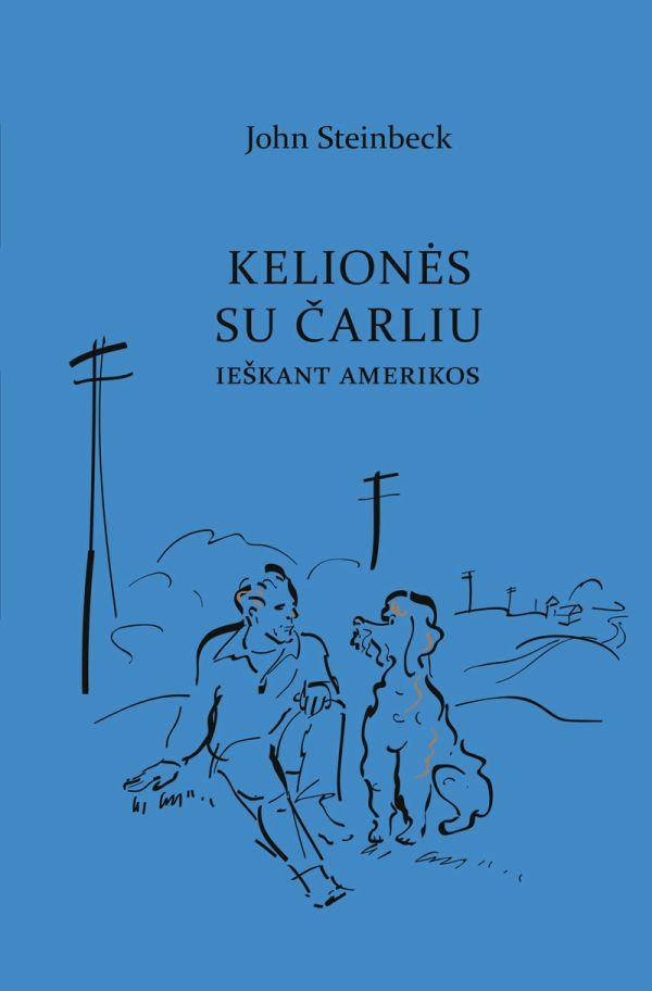 Steinbeck J. Kelionės su Čarliu ieškant Amerikos
