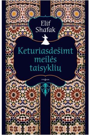 Shafak E. Keturiasdešimt meilės taisyklių